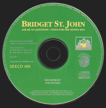 Load image into Gallery viewer, Bridget St. John : Ask Me No Questions / Songs For The Gentle Man (CD, Comp, RE)
