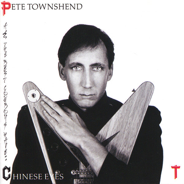 Pete Townshend : All The Best Cowboys Have Chinese Eyes (CD, Album, RE, RM)