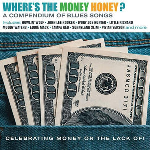 the album cover for Where's The Money Honey: Compendium Of Blues Songs - Where's The Money Honey: Compendium Of Blues Songs