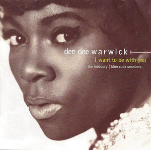 Dee Dee Warwick : I Want To Be With You The Mercury | Blue Rock Sessions (CD, Comp)