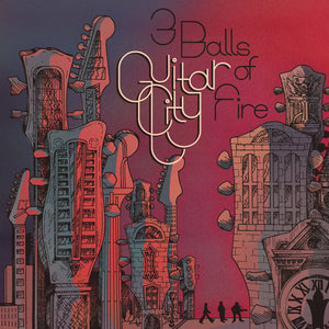 3 Balls of Fire - Guitar City (Vinyl)