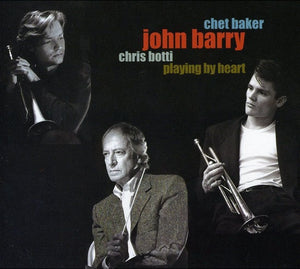 Chet Baker, John Barry, Chris Botti : Playing By Heart (CD, Album, Comp)