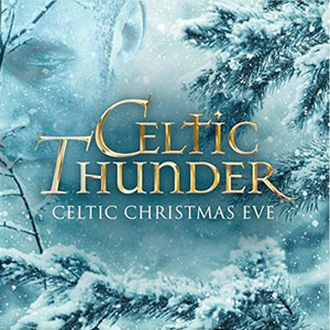the album cover for Celtic Thunder - Celtic Christmas Eve