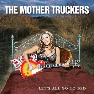 The Mother Truckers : Let's All Go To Bed (CD, Album)