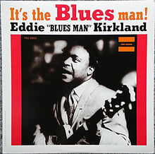 Load image into Gallery viewer, Eddie Kirkland : It's The Blues Man! (LP, Album, RE, RM)
