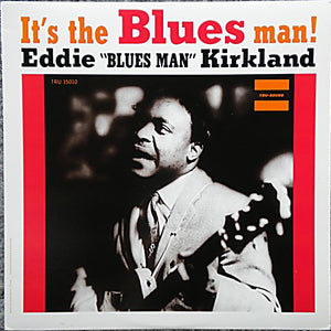 Eddie Kirkland : It's The Blues Man! (LP, Album, RE, RM)