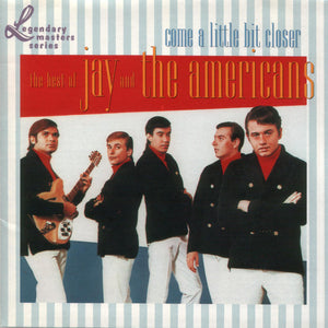Jay And The Americans* : Come A Little Bit Closer: The Best Of Jay And The Americans (CD, Comp)