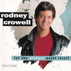 Rodney Crowell : Let The Picture Paint Itself (CD, Album)