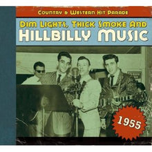 Load image into Gallery viewer, Various : Dim Lights, Thick Smoke &amp; Hillbilly Music: Country &amp; Western Hit Parade - 1955 (CD, Comp, Ltd)
