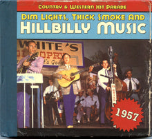 Load image into Gallery viewer, Various : Dim Lights, Thick Smoke &amp; Hillbilly Music: Country &amp; Western Hit Parade - 1957 (CD, Comp, Ltd)
