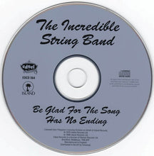 Load image into Gallery viewer, The Incredible String Band : Be Glad For The Song Has No Ending (CD, Album)
