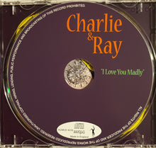 Load image into Gallery viewer, Charlie &amp; Ray : I Love You Madly (CD, Comp)
