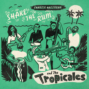 the album cover for Charlie Halloran &amp; The Tropicales - Shake The Rum [Indie Exclusive Limited Edition Pink LP]