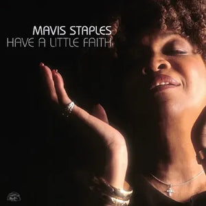 Mavis Staples - Have A Little Faith (Deluxe Edition) - RSD