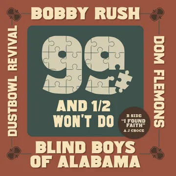 Bobby Rush / Blind Boys of Alabama - 99 and 1/2 Won't Do (45) - RSD