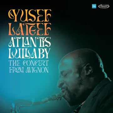Yusef Lateef- Atlantis Lullaby: The Concert From Avignon - RSD