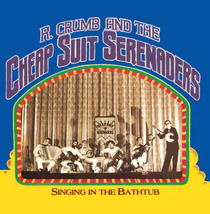 R. Crumb and his Cheap Suit - Singing In The Bathtub - RSD