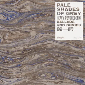 Various - Pale Shades Of Grey: Heavy Psychedelic Ballads And Dirges 1969-1976 - RSD