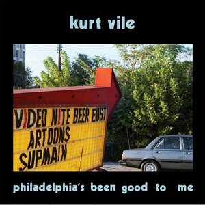 the album cover for Kurt Vile - Philadelphia's Been Good To Me