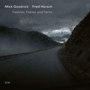 the album cover for Mick & Fred Hersch Goodrick - Feebles, Fables & Ferns