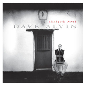 the album cover for Dave Alvin - Blackjack David - HighTone Records [Deluxe Edition]