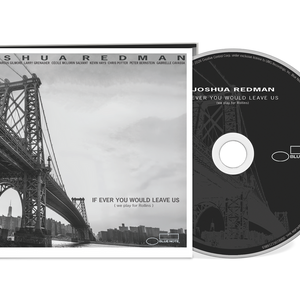 the album cover for Joshua Redman - If Ever You Would Leave Us (we play for Rollins)