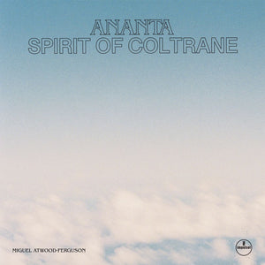 the album cover for Miguel Atwood-Ferguson - Ananta: Spirit of Coltrane