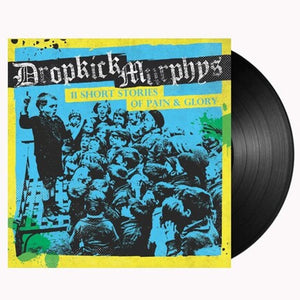 the album cover for Dropkick Murphys - 11 Short Stories Of Pain & Glory