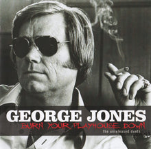 Load image into Gallery viewer, George Jones (2) : Burn Your Playhouse Down  (The Unreleased Duets) (CD, Album)
