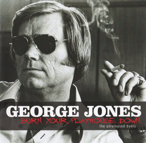 George Jones (2) : Burn Your Playhouse Down  (The Unreleased Duets) (CD, Album)