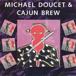 Michael Doucet & Cajun Brew* : Michael Doucet & Cajun Brew (CD, Album)