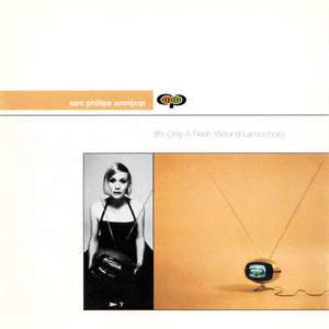 Sam Phillips : Omnipop (It's Only A Flesh Wound Lambchop) (CD, Album)