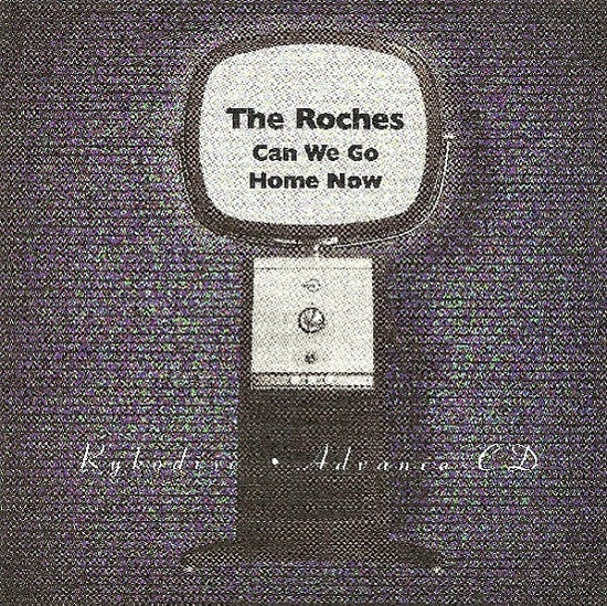 The Roches : Can We Go Home Now (CD, Advance, Album, Promo)