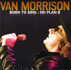 Van Morrison : Born To Sing : No Plan B (CD, Album)