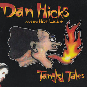 Dan Hicks & The Hot Licks* : Tangled Tales (CD, Album)