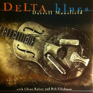 Darrell Mansfield With Glenn Kaiser And Rob Glickman : Delta Blues (CD, Album, Comp)