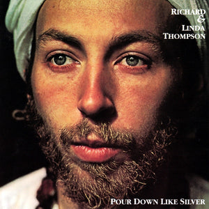 Richard & Linda Thompson : Pour Down Like Silver (CD, Album, RE)