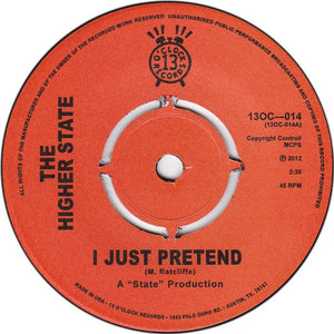 The Higher State : I Just Pretend (7", Mono, Ltd)