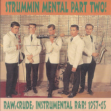 Load image into Gallery viewer, Various : Strummin Mental Part Two! (Raw,Crude, Instrumental R&amp;R! 1957-65) (CD, Comp)
