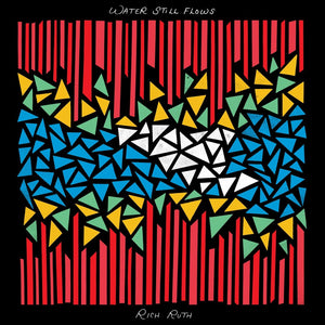 the album cover for Rich Ruth - Water Still Flows [Indie Exclusive True Red LP]