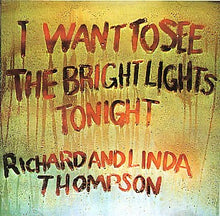 Load image into Gallery viewer, Richard &amp; Linda Thompson : I Want To See The Bright Lights Tonight (CD, Album, RE)
