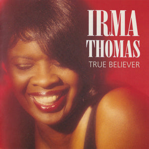 Irma Thomas : True Believer (CD, Album)
