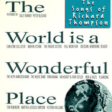 Load image into Gallery viewer, Various : The World Is A Wonderful Place - The Songs Of Richard Thompson (CD)
