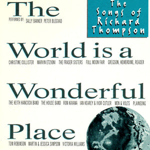 Various : The World Is A Wonderful Place - The Songs Of Richard Thompson (CD)
