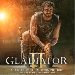Harry Gregson-Williams - Gladiator II (Music From The Motion Picture)
