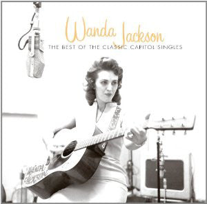 Wanda Jackson : The Best Of The Classic Capitol Singles (CD, Comp)