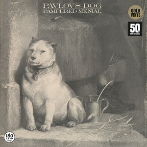 Pavlov's Dog - Pampered Menial - Gold