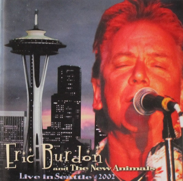 Eric Burdon And The New Animals* : Live In Seattle - 2002 (CD, Album)