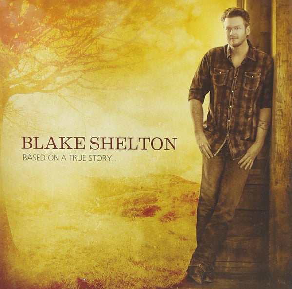 Blake Shelton : Based On A True Story... (CD, Album)