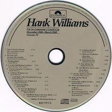 Load image into Gallery viewer, Hank Williams : I'm So Lonesome I Could Cry : March 1949 - August 1949 ; Volume IV (CD, Comp, Mono)
